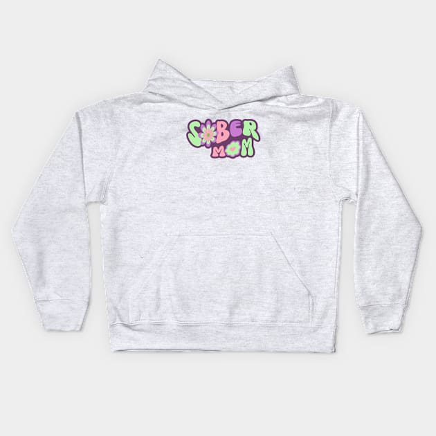 Sober Mom Kids Hoodie by SOS@ddicted